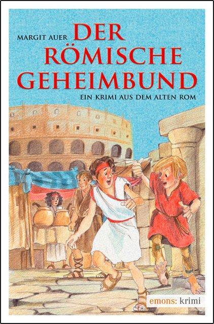 Cover: 9783897059597 | Der römische Geheimbund | Margit Auer | Taschenbuch | Krimi für Kinder