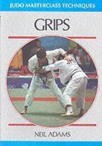 Cover: 9780951845561 | Grips | Neil Adam | Taschenbuch | Judo Masterclass Techniques | 1992