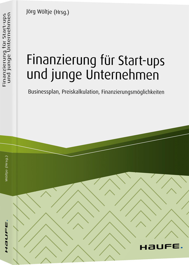 Cover: 9783648130469 | Finanzierung für Start-ups und junge Unternehmen | Jörg Wöltje | Buch