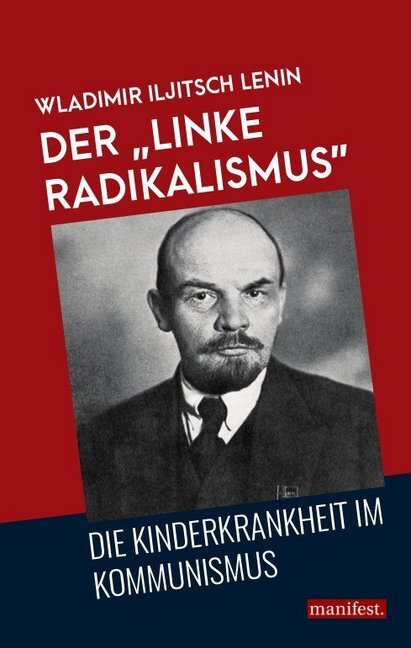 Cover: 9783961560295 | Der "linke Radikalismus" | Die Kinderkrankheit im Kommunismus | Lenin