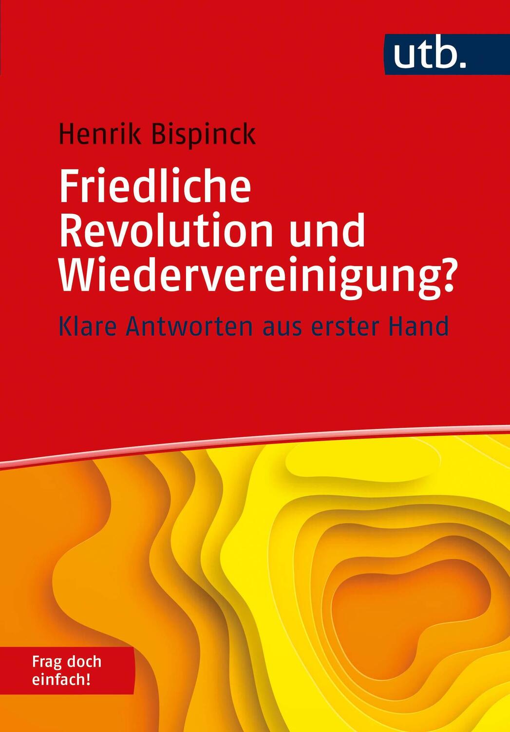 Cover: 9783825254452 | Friedliche Revolution und Wiedervereinigung? Frag doch einfach! | Buch