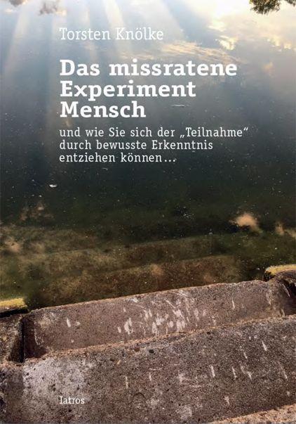 Cover: 9783869636399 | Das missratene Experiment Mensch | Torsten Knölke | Taschenbuch | 2022