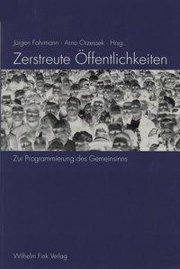 Cover: 9783770535439 | Zerstreute Öffentlichkeiten | Zur Programmierung des Gemeinsinns