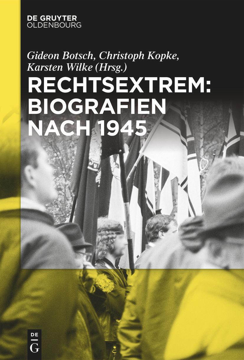 Cover: 9783111008707 | Rechtsextrem: Biografien nach 1945 | Gideon Botsch (u. a.) | Buch | IX