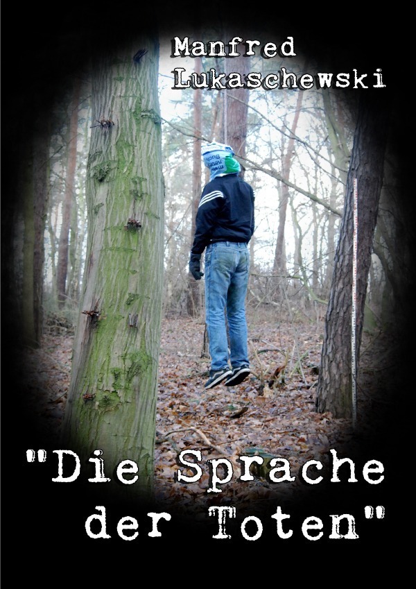 Cover: 9783737511100 | Die Sprache der Toten | Manfred Lukaschewski | Taschenbuch | epubli