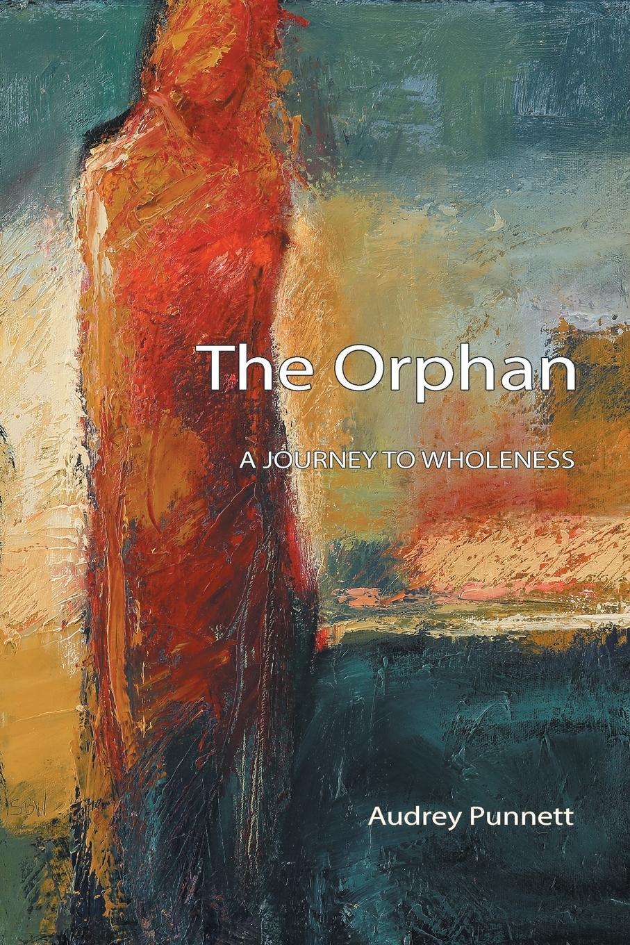 Cover: 9781771690164 | The Orphan | A Journey to Wholeness | Audrey Punnett | Taschenbuch