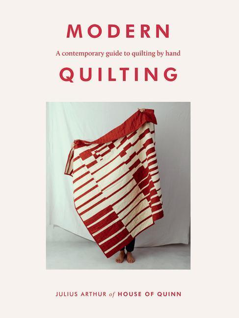 Cover: 9781784883942 | Modern Quilting | a contemporary guide to quilting by hand | Arthur