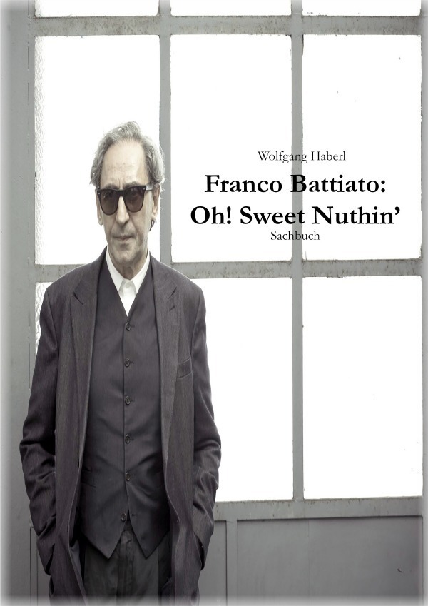 Cover: 9783754109359 | Franco Battiato: Oh! Sweet Nuthin' | Wolfgang Haberl | Taschenbuch