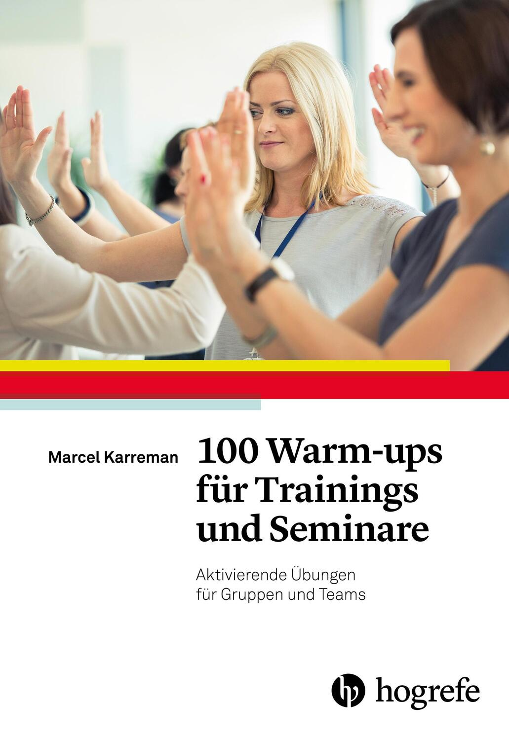 Cover: 9783801728953 | 100 Warm-ups für Trainings und Seminare | Marcel Karreman | Buch
