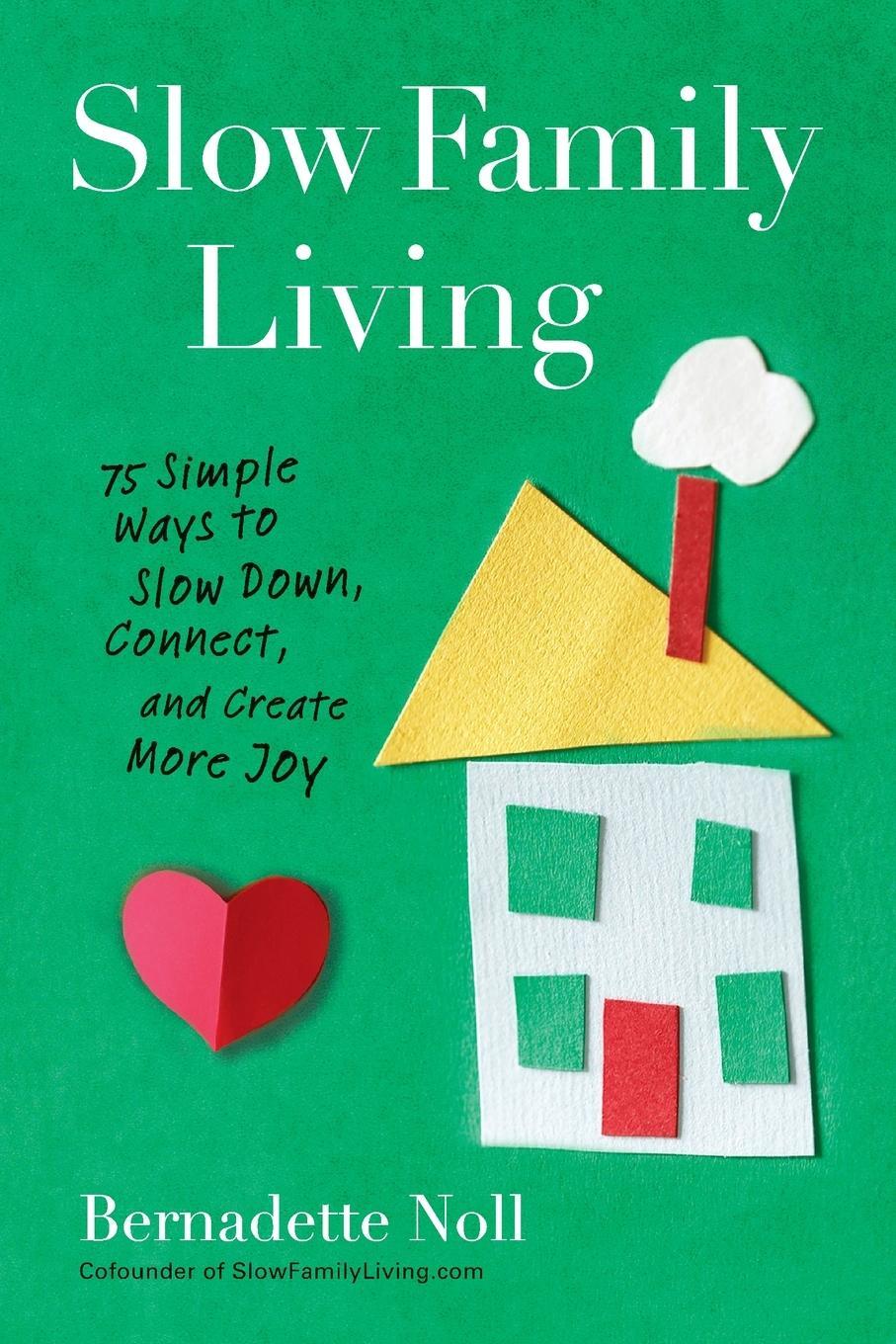 Cover: 9780399160073 | Slow Family Living | Bernadette Noll | Taschenbuch | Paperback | 2013