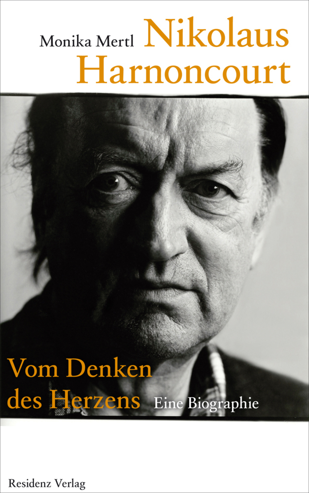 Cover: 9783701732319 | Nikolaus Harnoncourt | Vom Denken des Herzens. Eine Biographie | Mertl