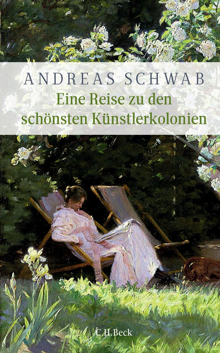 Cover: 9783406808807 | Eine Reise zu den schönsten Künstlerkolonien | Andreas Schwab | Buch