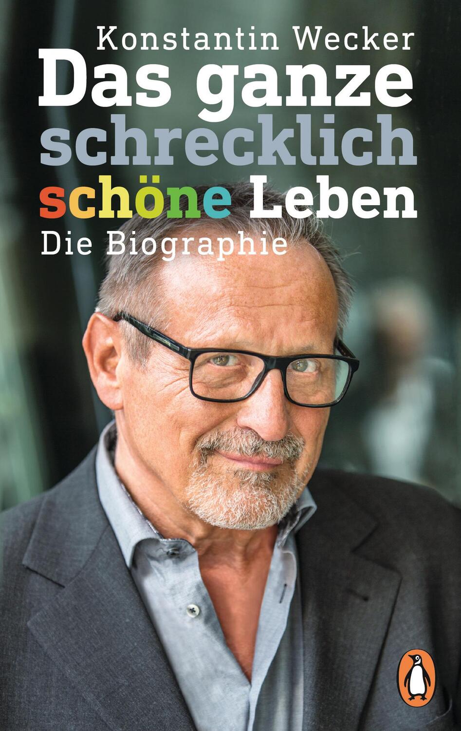 Cover: 9783328103424 | Das ganze schrecklich schöne Leben | Die Biographie | Wecker | Buch