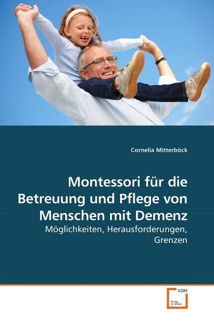 Cover: 9783639210972 | Montessori für die Betreuung und Pflege von Menschen mit Demenz | Buch