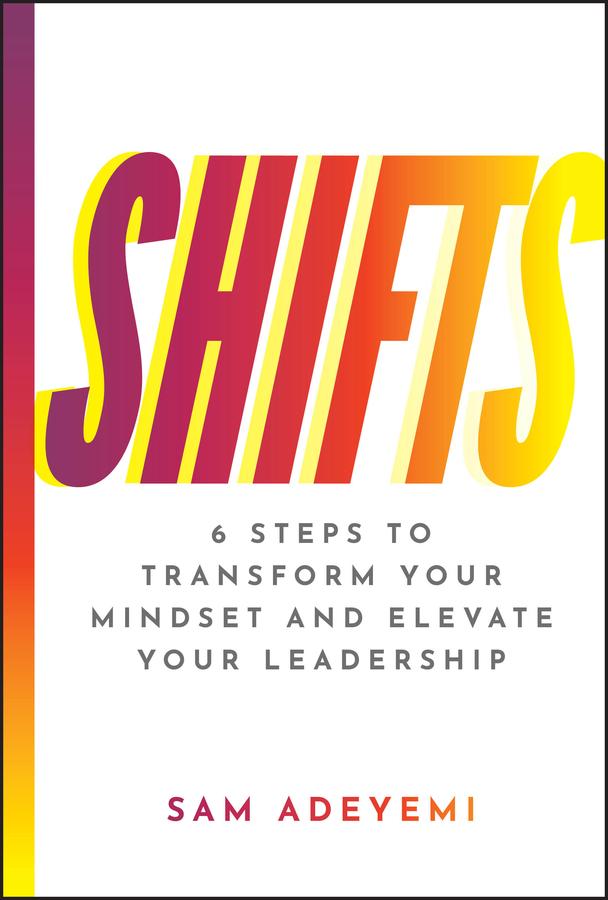 Cover: 9781394277728 | Shifts | 6 Steps to Transform Your Mindset and Elevate Your Leadership