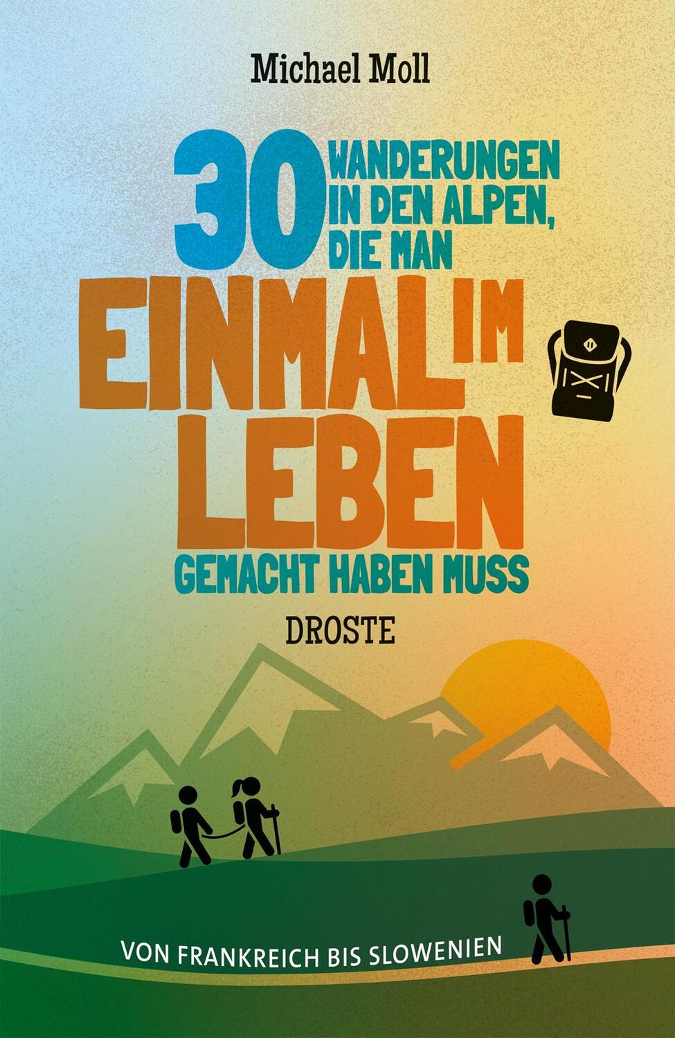 Cover: 9783770024094 | 30 Wanderungen in den Alpen, die man einmal im Leben gemacht haben...