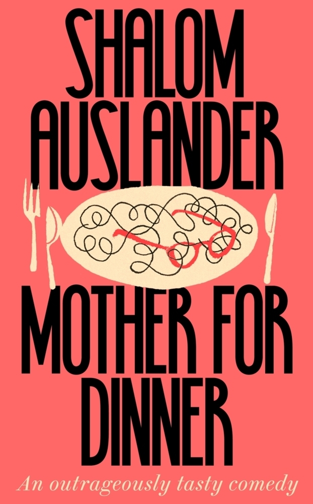 Cover: 9781529052060 | Mother for Dinner | An ontrageously lasty Comedy | Shalom Auslander