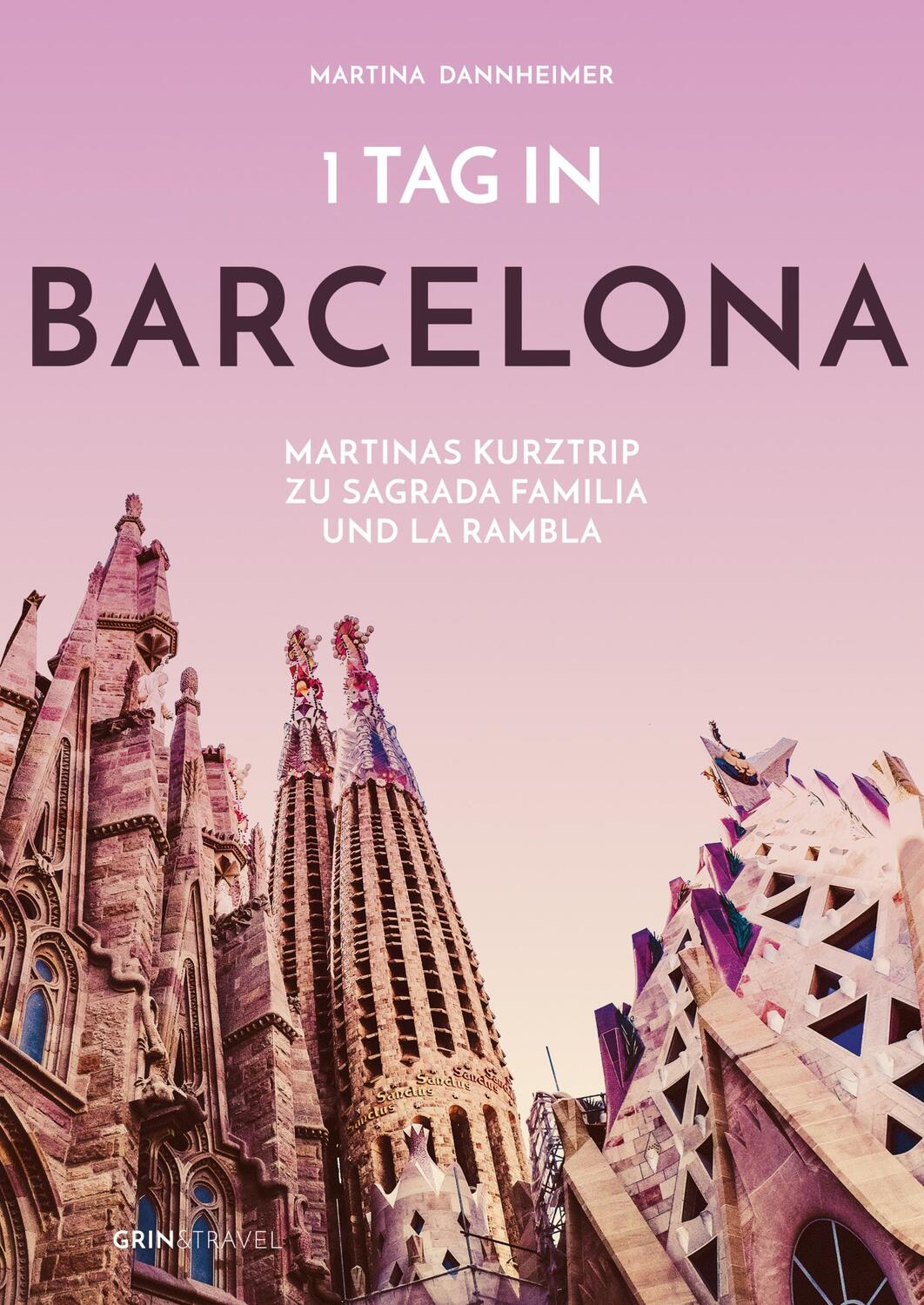 Cover: 9783656445111 | 1 Tag in Barcelona | Martina Dannheimer | Taschenbuch | Paperback
