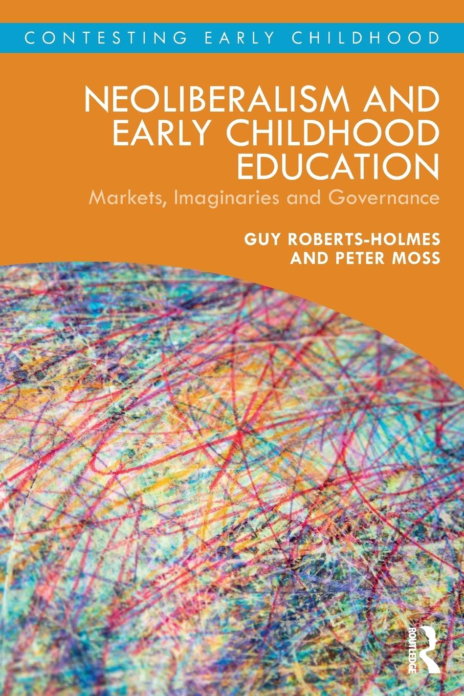 Cover: 9780367140830 | Neoliberalism and Early Childhood Education | Roberts-Holmes (u. a.)