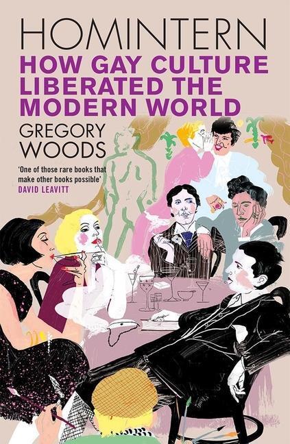 Cover: 9780300228748 | Homintern: How Gay Culture Liberated the Modern World | Gregory Woods