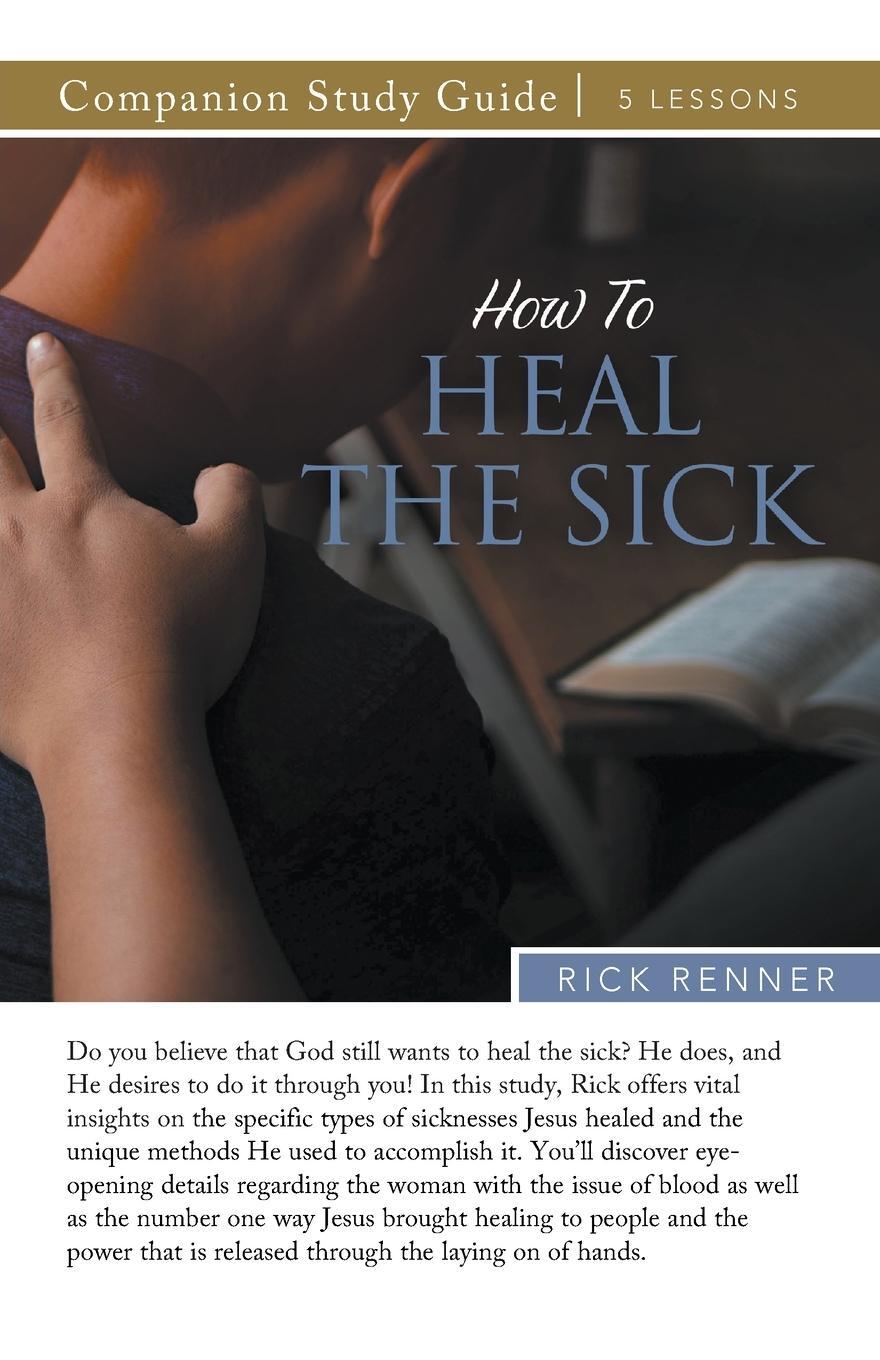 Cover: 9781667503608 | How to Heal the Sick Study Guide | Rick Renner | Taschenbuch | 2023
