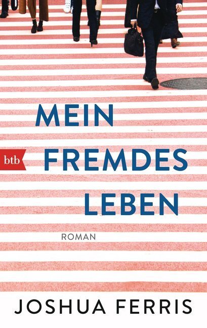 Cover: 9783442714100 | Mein fremdes Leben | Joshua Ferris | Taschenbuch | 2016 | btb