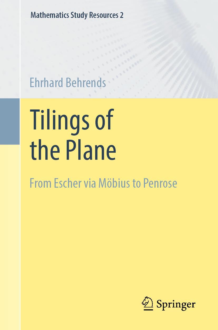 Cover: 9783658388096 | Tilings of the Plane | From Escher via Möbius to Penrose | Behrends