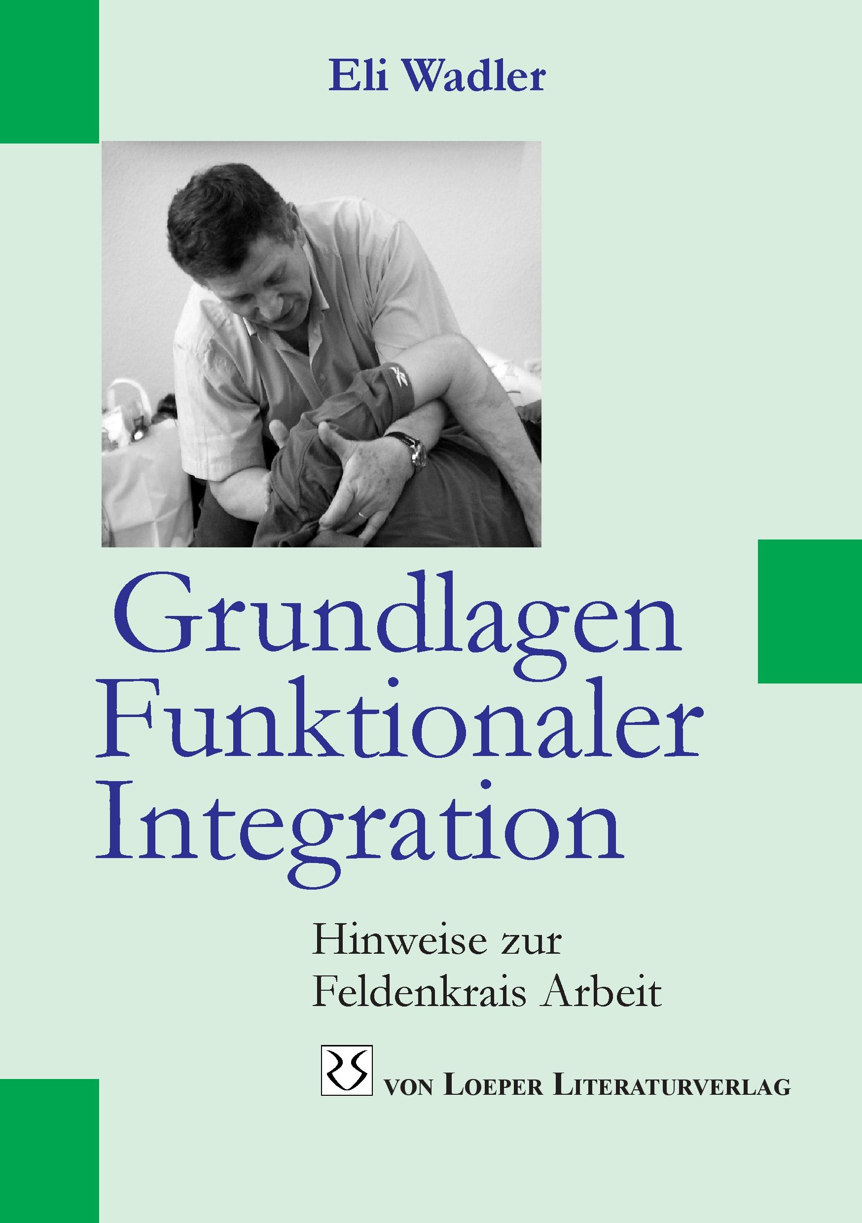 Cover: 9783860596210 | Grundlagen Funktionaler Integration | Hinweise zur Feldenkrais-Arbeit