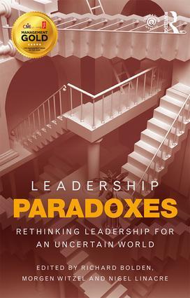 Cover: 9781138807129 | Leadership Paradoxes | Rethinking Leadership for an Uncertain World