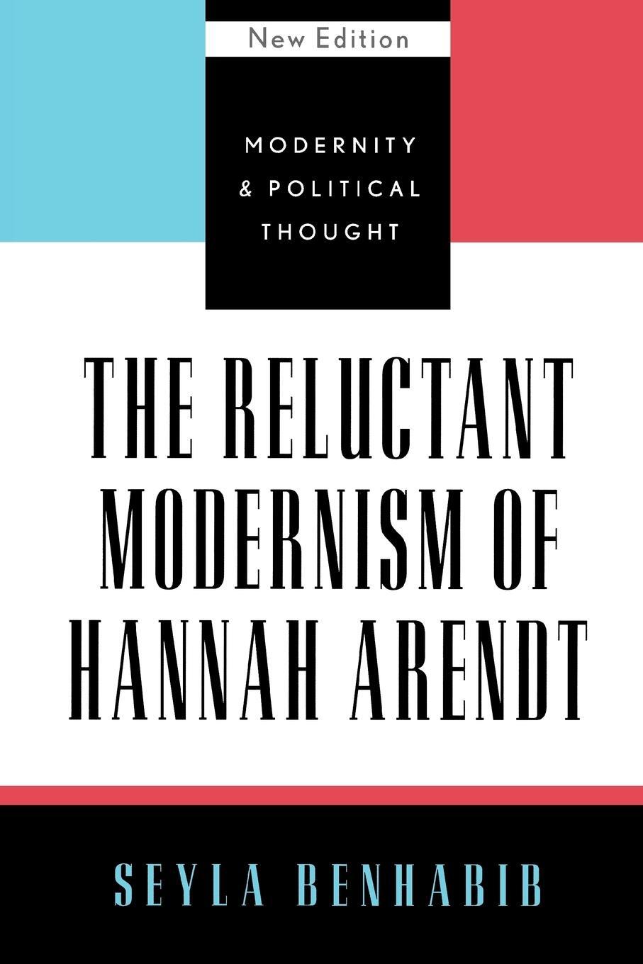 Cover: 9780742521513 | The Reluctant Modernism of Hannah Arendt | Seyla Benhabib | Buch
