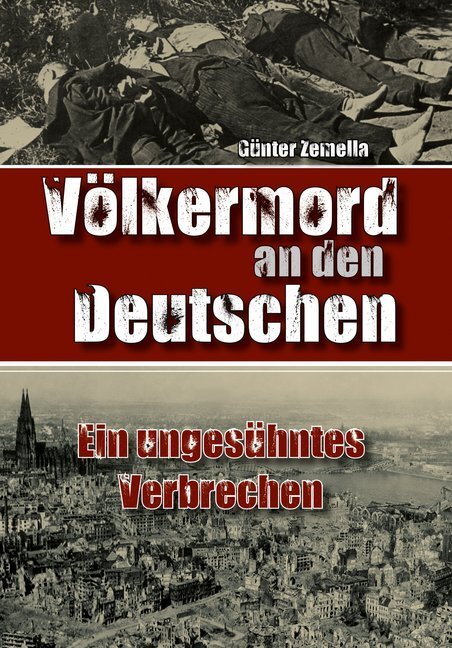 Cover: 9783941730243 | Völkermord an den Deutschen | Das ungesühnte Verbrechen | Zemella