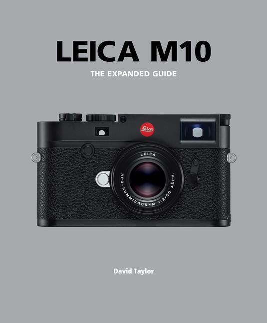 Cover: 9781781453223 | Leica M10 | D Taylor | Buch | Expanded Guide | Englisch | 2017