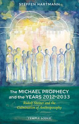 Cover: 9781912230419 | The Michael Prophecy and the Years 2012-2033 | Steffen Hartmann | Buch
