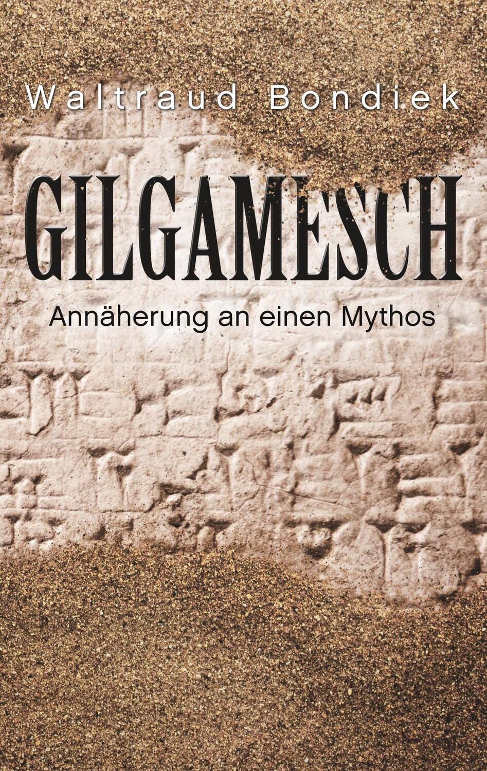 Cover: 9783740750534 | Gilgamesch | Annäherung an einen Mythos | Waltraud Bondiek | Buch