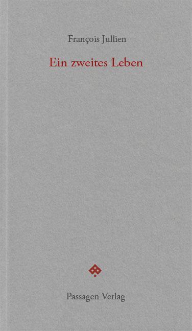 Cover: 9783709205143 | Ein zweites Leben | François Jullien | Taschenbuch | Deutsch | 2022