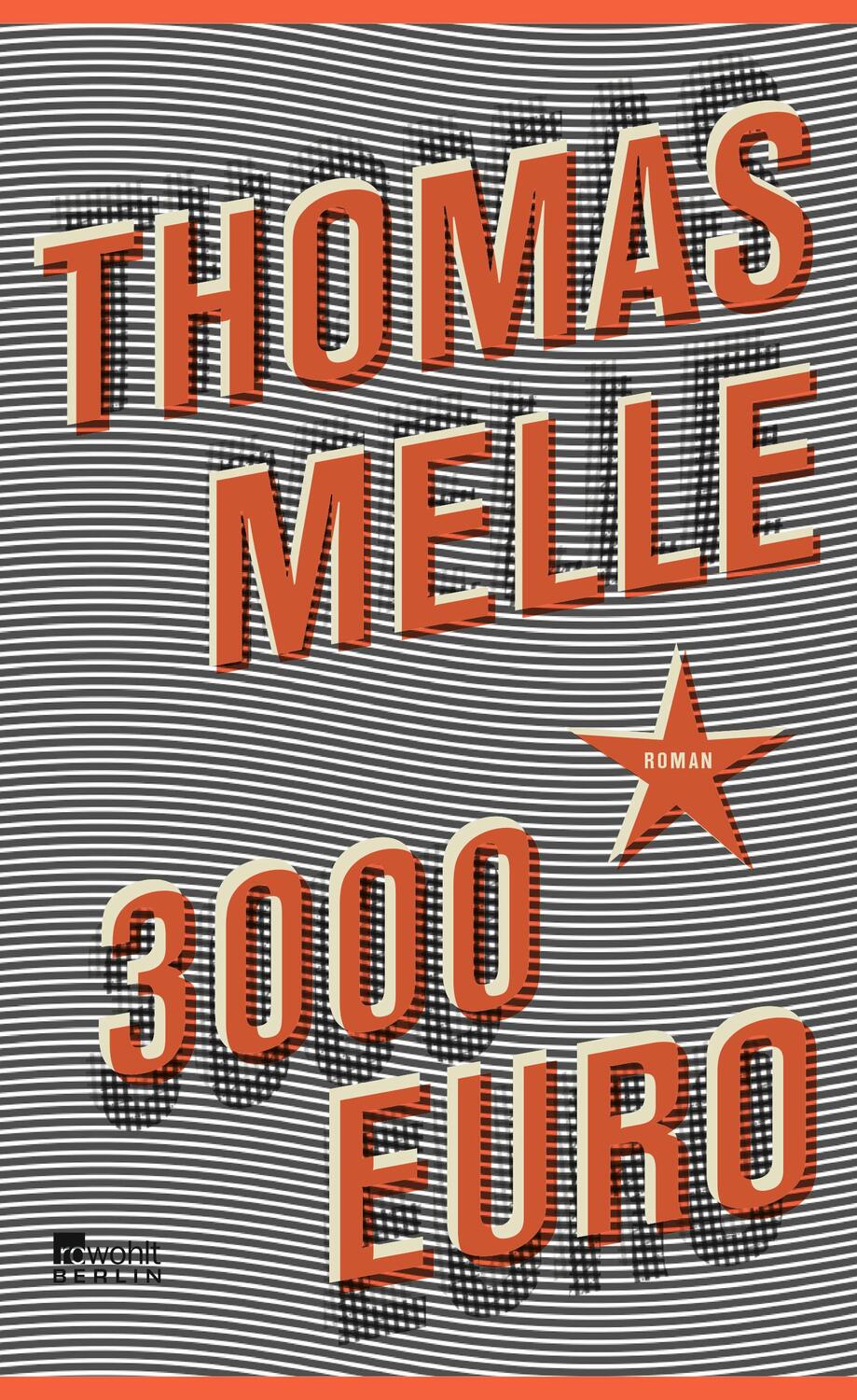 Cover: 9783871347771 | 3000 Euro | Thomas Melle | Buch | Deutsch | 2014 | Rowohlt Berlin
