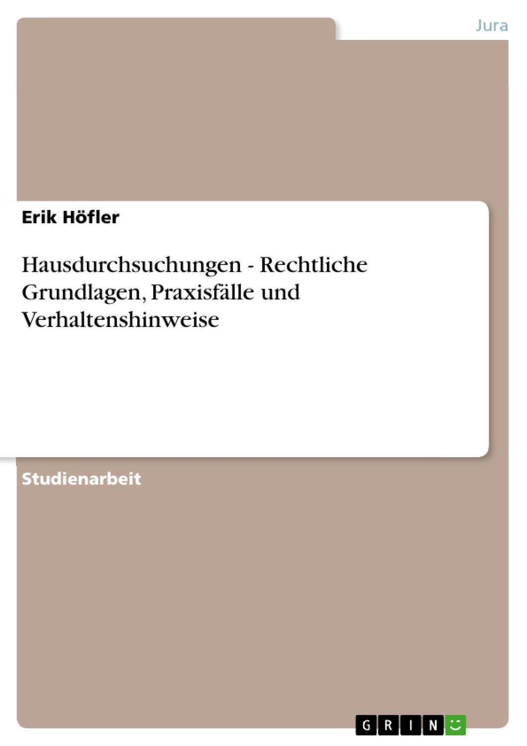 Cover: 9783640485260 | Hausdurchsuchungen - Rechtliche Grundlagen, Praxisfälle und...