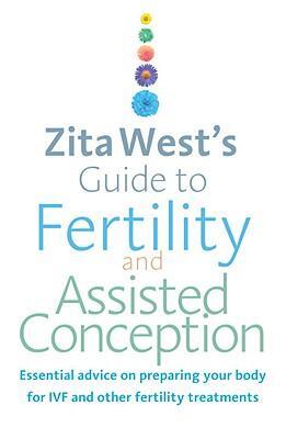 Cover: 9780091929343 | Zita West's Guide to Fertility and Assisted Conception | Zita West