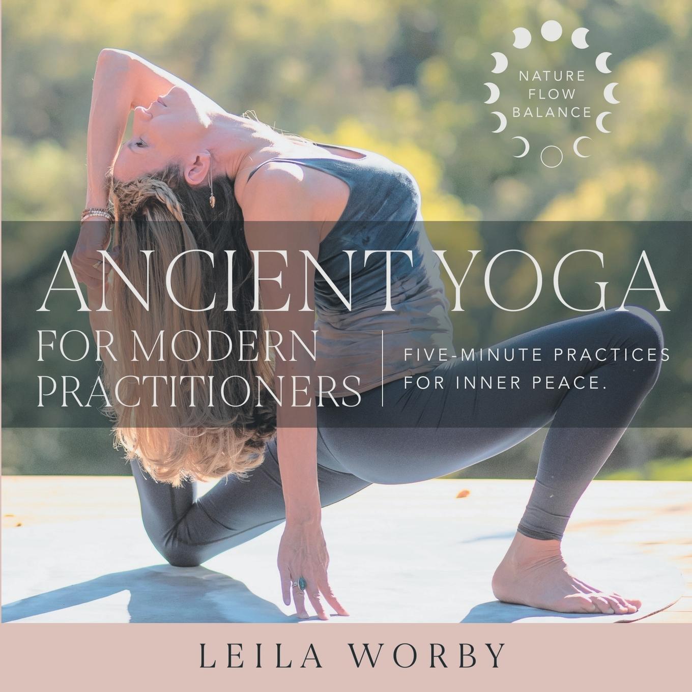 Cover: 9781952112843 | Ancient Yoga For Modern Practitioners | Leila Worby | Taschenbuch