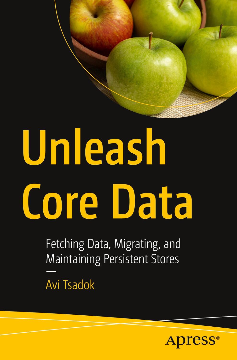 Cover: 9781484282106 | Unleash Core Data | Avi Tsadok | Taschenbuch | Paperback | xvii | 2022