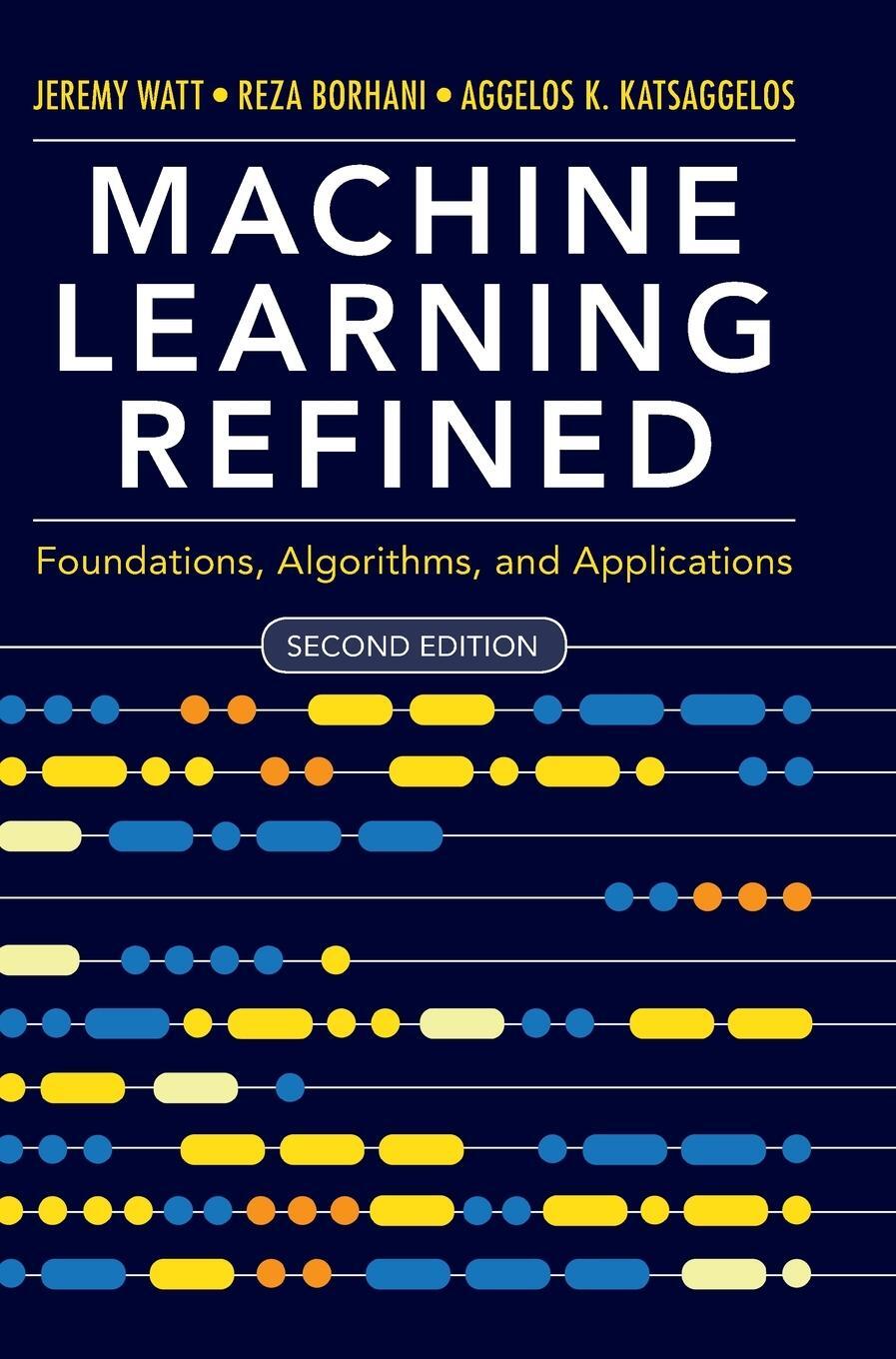 Cover: 9781108480727 | Machine Learning Refined | Jeremy Watt | Buch | Englisch | 2020