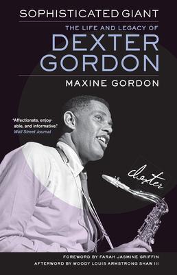 Cover: 9780520350793 | Sophisticated Giant | The Life and Legacy of Dexter Gordon | Gordon