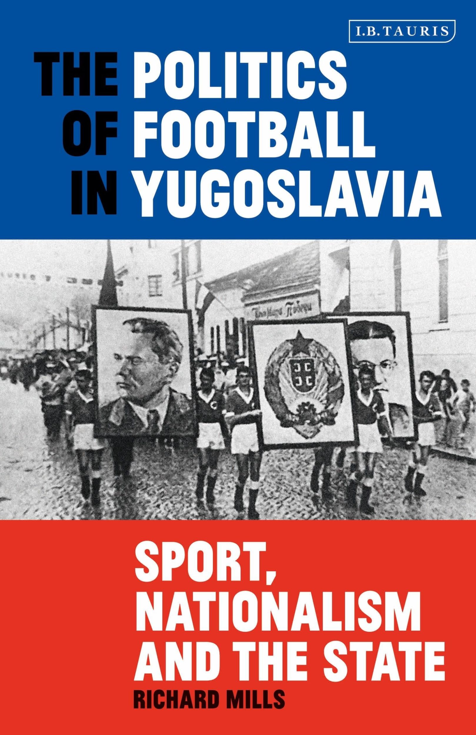 Cover: 9781838603823 | The Politics of Football in Yugoslavia | Richard Mills | Taschenbuch