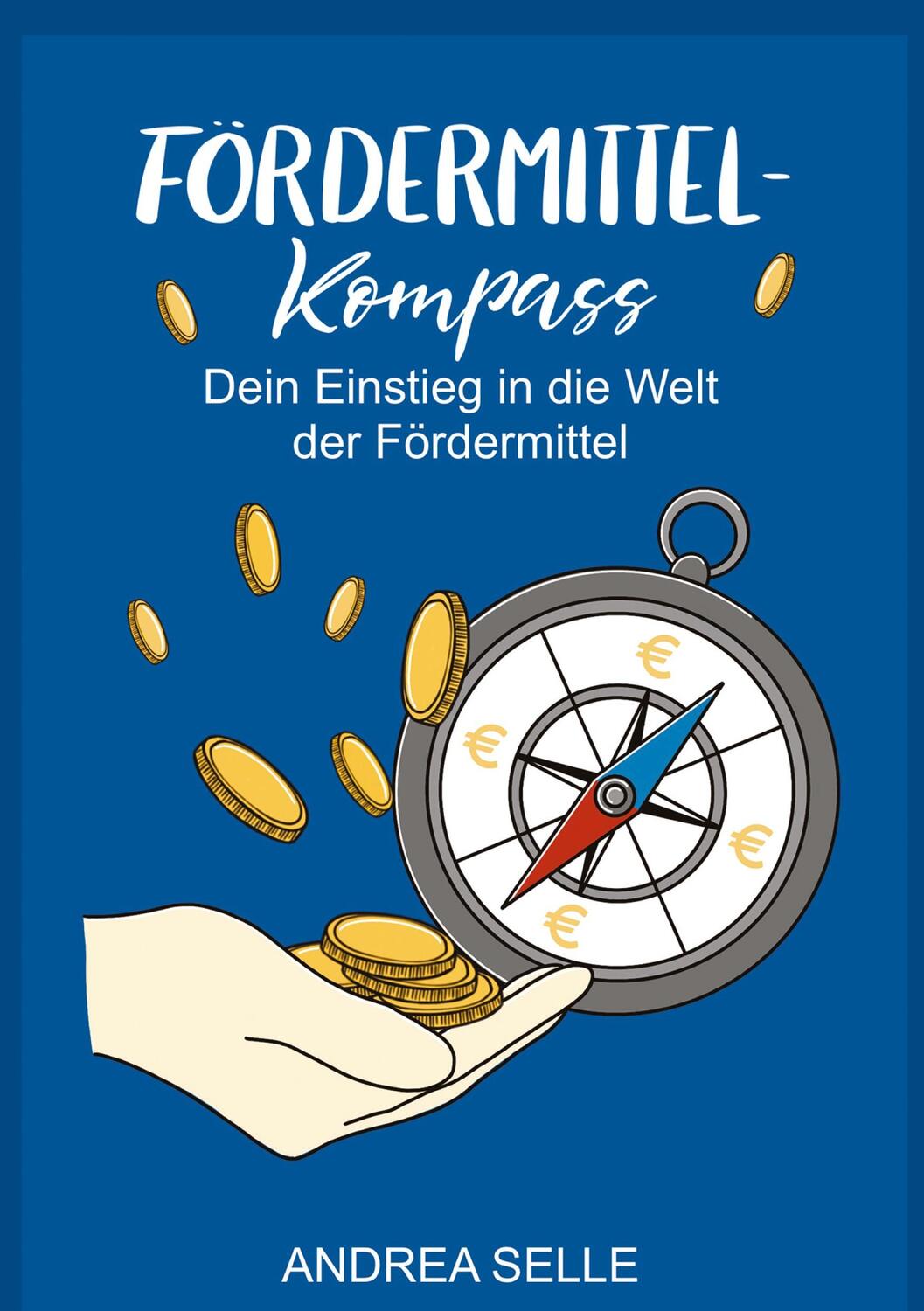 Cover: 9783347651357 | Fördermittel Kompass | Andrea Selle | Buch | 180 S. | Deutsch | 2022