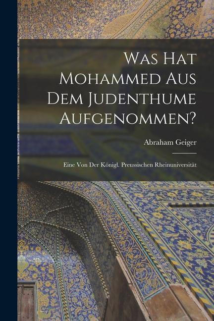 Cover: 9781015449008 | Was hat Mohammed aus dem Judenthume Aufgenommen?: Eine von der...