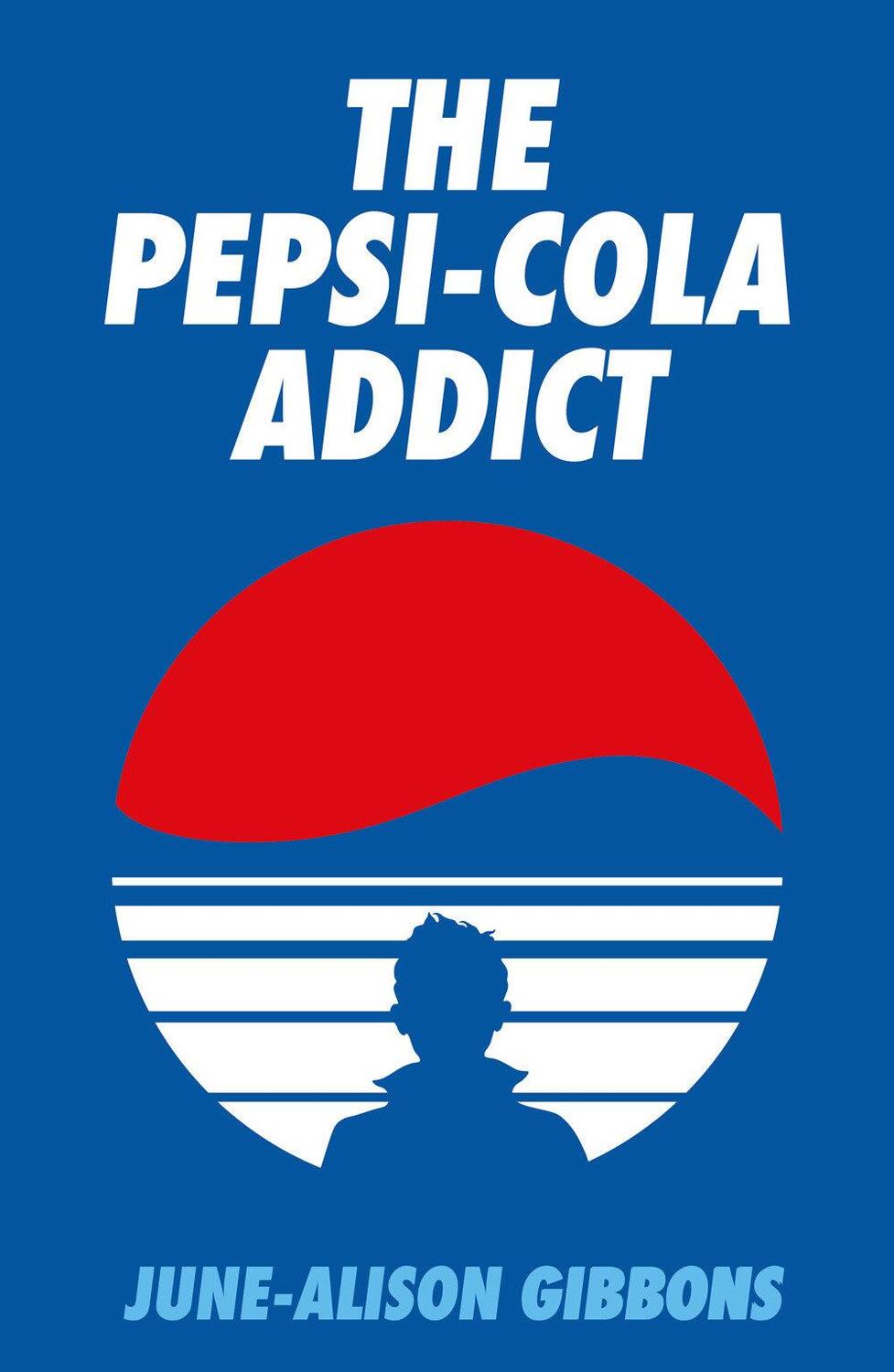 Cover: 9781913689711 | The Pepsi Cola Addict | June-Alison Gibbons (u. a.) | Taschenbuch