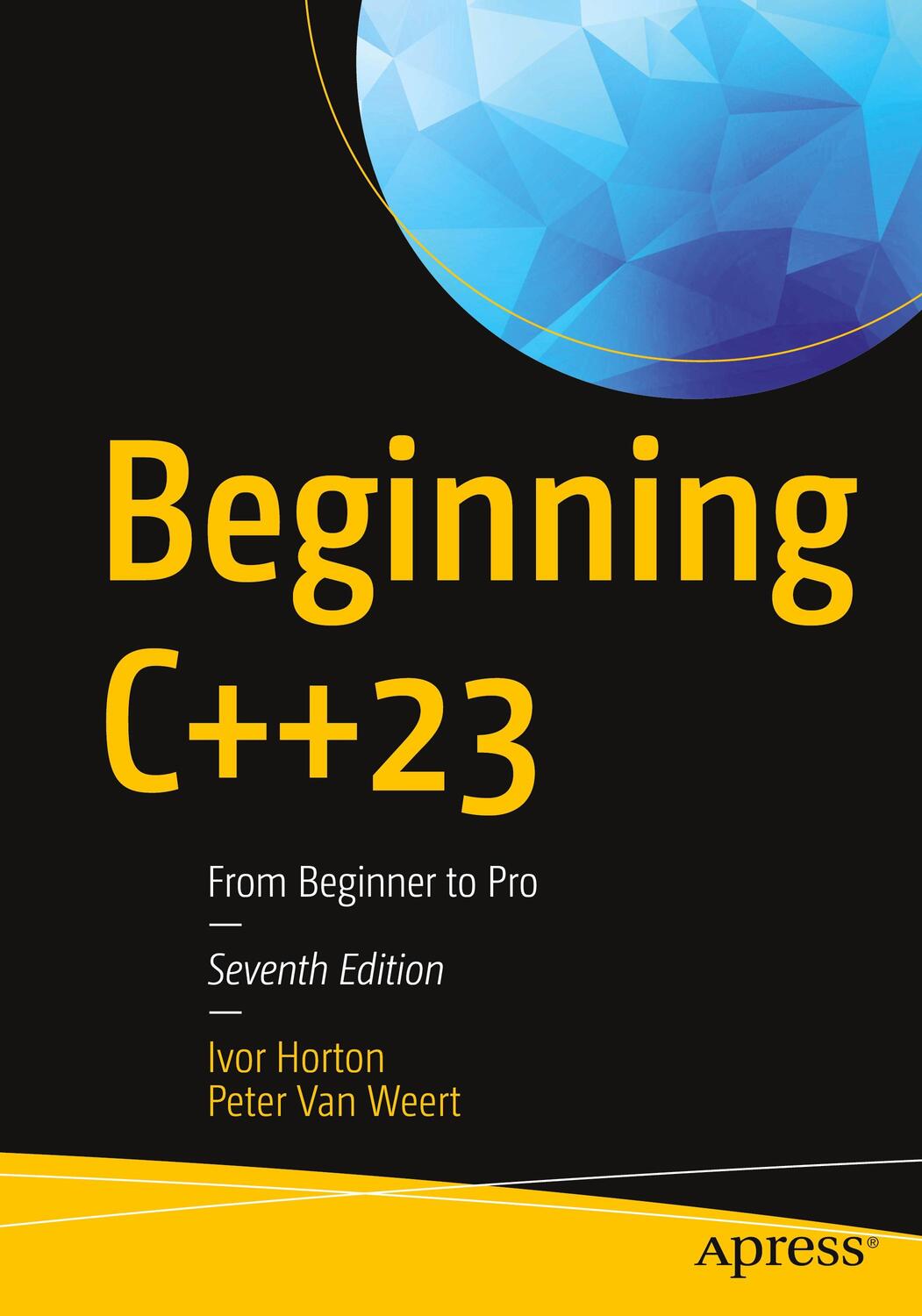 Cover: 9781484293423 | Beginning C++23: From Beginner to Pro | Ivor Horton (u. a.) | Buch