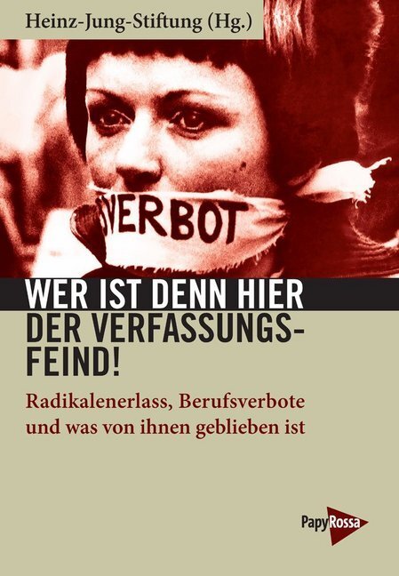 Cover: 9783894387204 | Wer ist denn hier der Verfassungsfeind! | Heinz-Jung-Stiftung | Buch