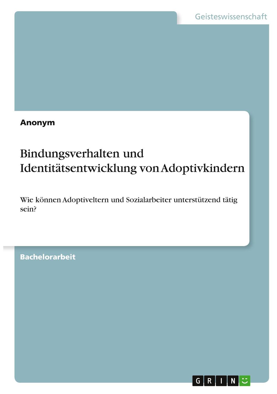 Cover: 9783346375872 | Bindungsverhalten und Identitätsentwicklung von Adoptivkindern | Buch