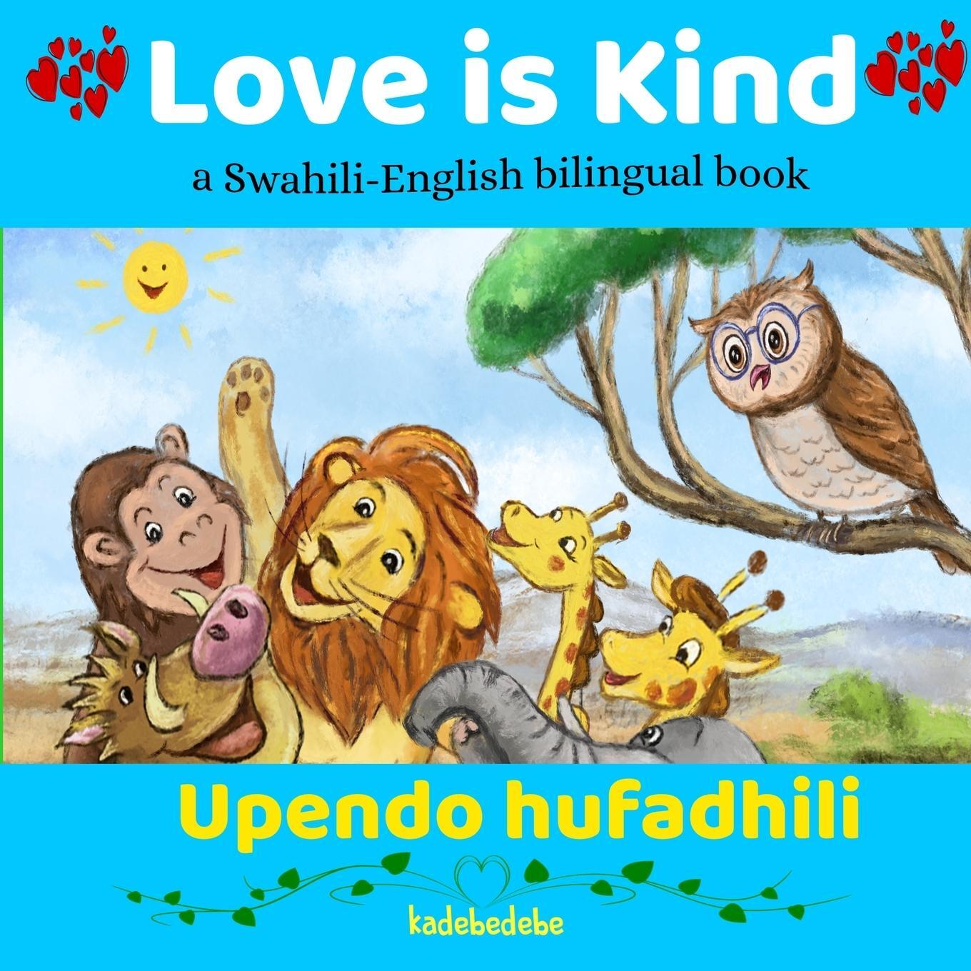 Cover: 9780648282594 | Love is Kind | A Swahili English Bilingual Book | Kadebe Debe | Buch